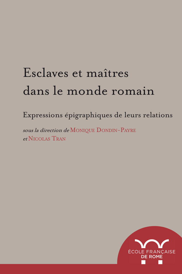 Esclaves et maîtres dans le monde romain -  - Publications de l’École française de Rome