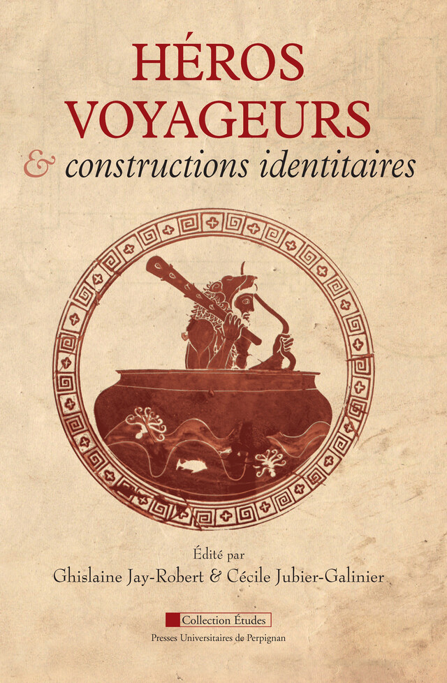 Héros voyageurs et constructions identitaires -  - Presses universitaires de Perpignan