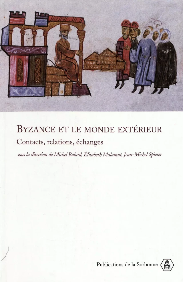 Byzance et le monde extérieur -  - Éditions de la Sorbonne