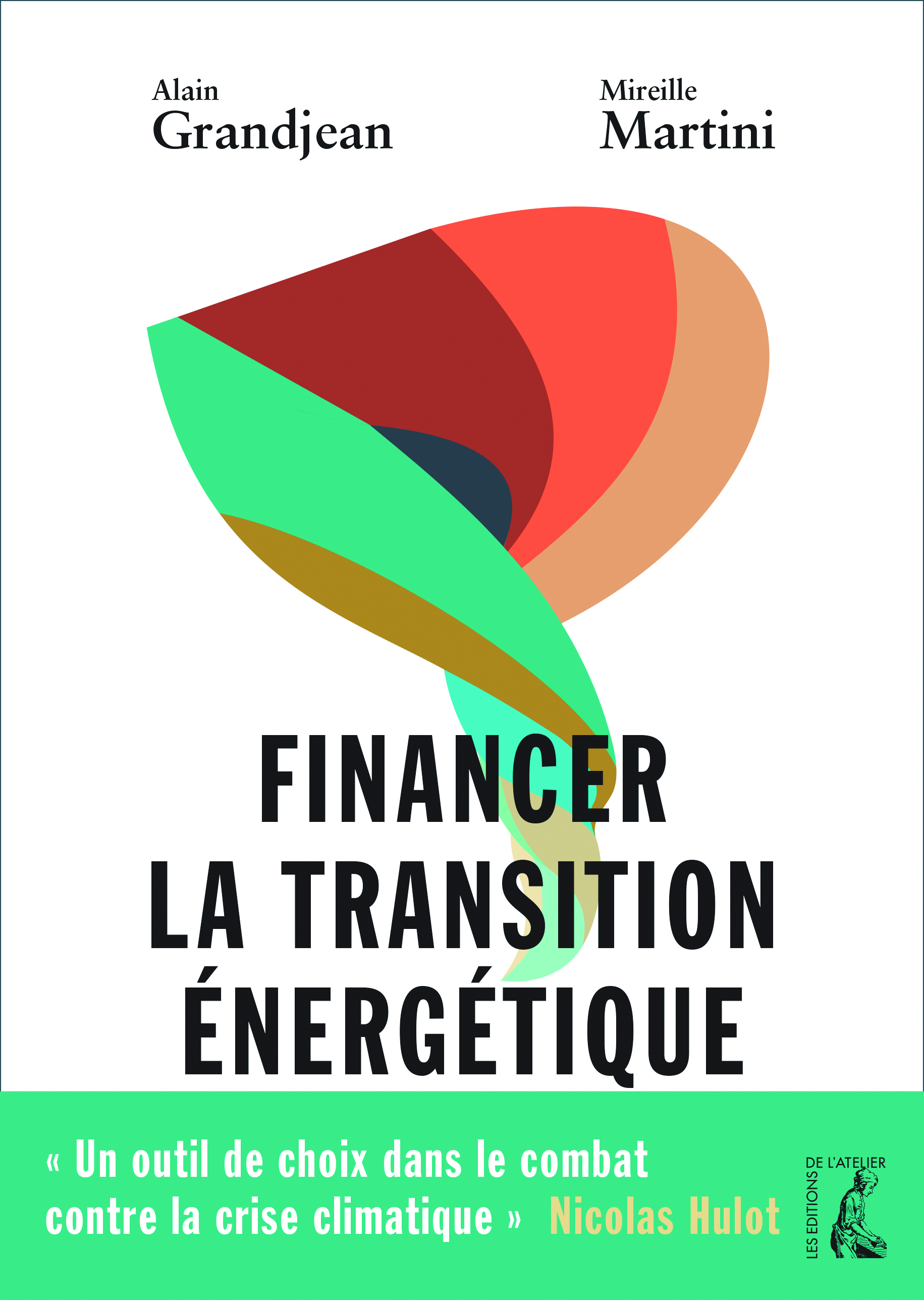 Financer la transition énergétique - Mireille Martini, Alain Grandjean - Éditions de l'Atelier