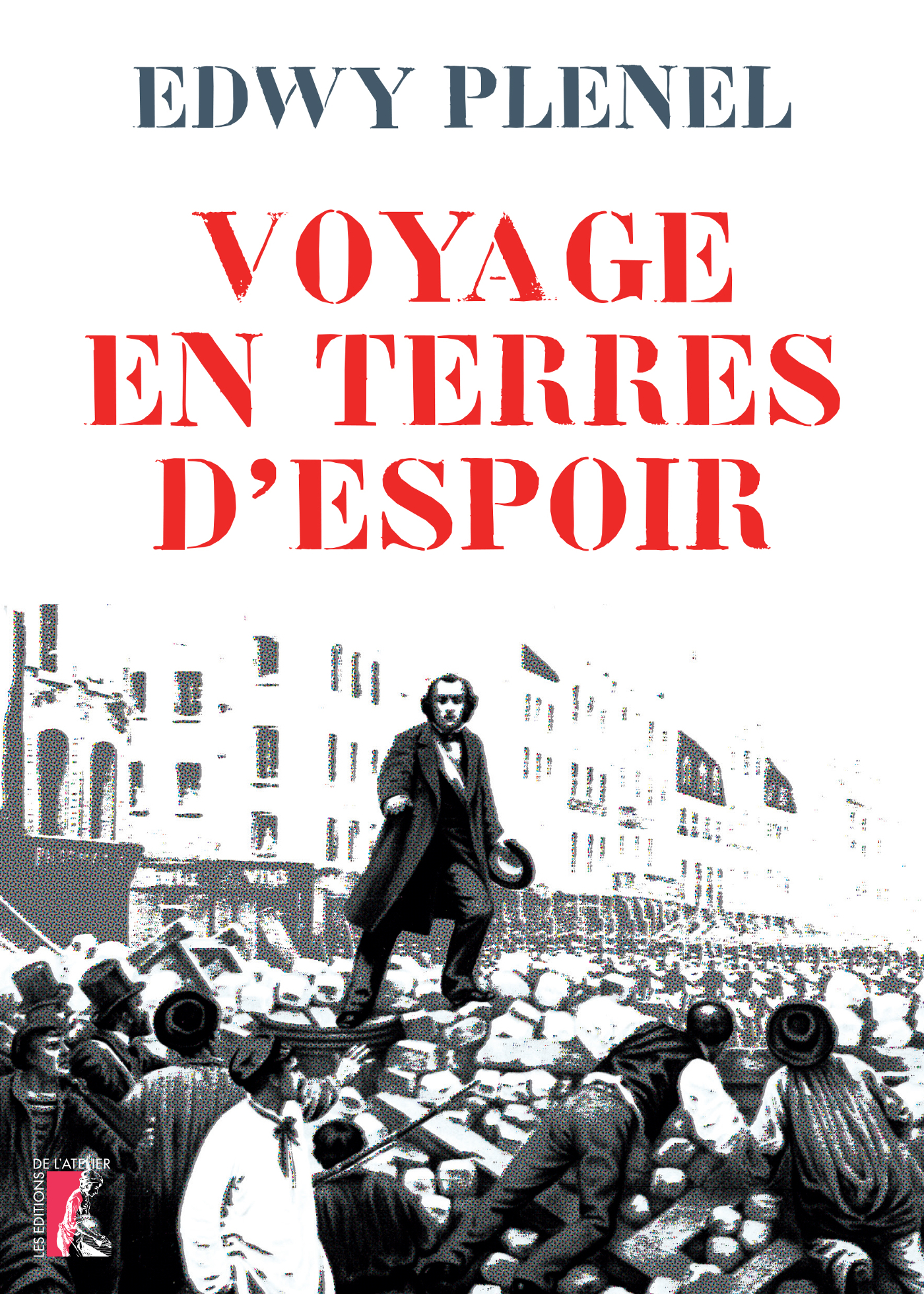 Voyage en terres d'espoir - Edwy Plenel - Éditions de l'Atelier