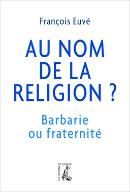 Au nom de la religion ?