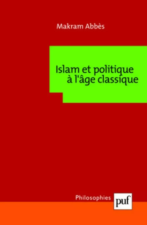 Islam et politique à l'âge classique - Makram Abbes - Humensis