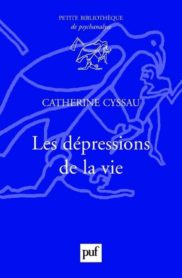 Les dépressions de la vie - Catherine Cyssau - Presses Universitaires de France