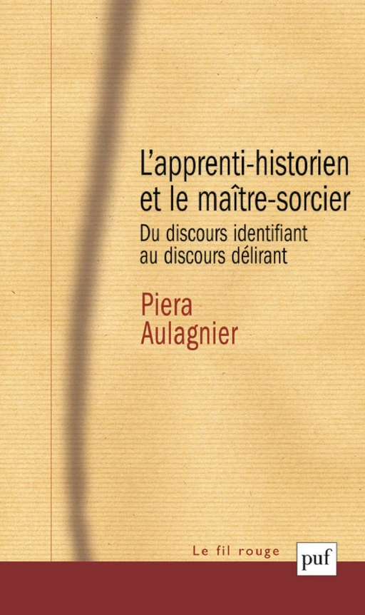 L'apprenti-historien et le maître-sorcier - Piera Aulagnier - Humensis