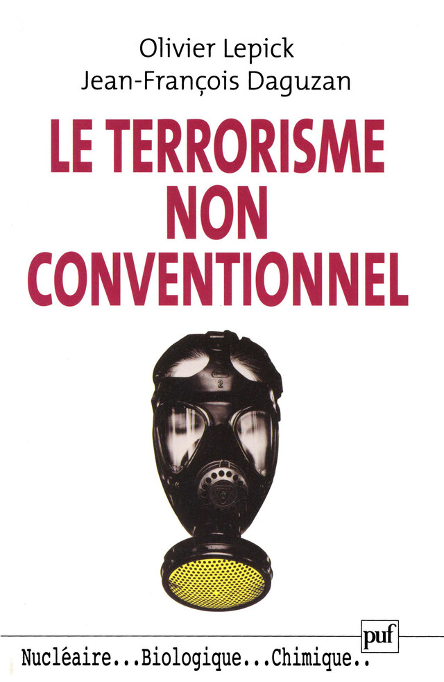 Le terrorisme non conventionnel - Jean-François Daguzan, Olivier Lepick - Presses Universitaires de France
