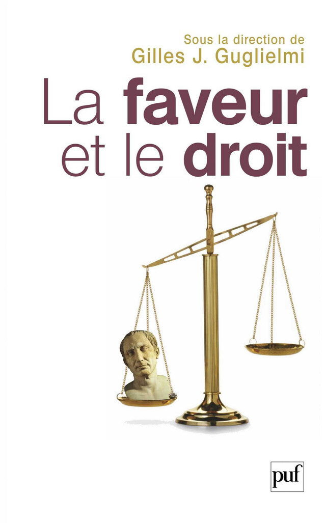 La faveur et le droit - Gilles J. Guglielmi - Presses Universitaires de France