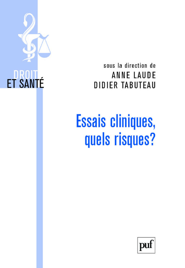 Essais cliniques, quels risques ? - Anne Laude, Didier Tabuteau - Presses Universitaires de France