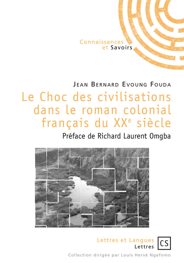 Le Choc des civilisations dans le roman colonial français du XXe siècle - Jean Bernard Evoung Fouda - Connaissances & Savoirs