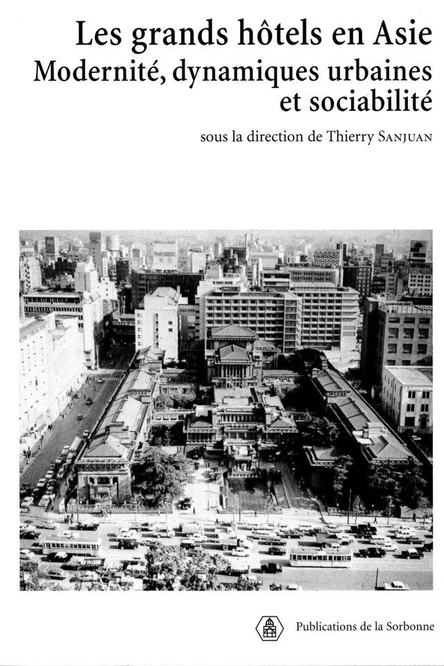 Les grands hôtels en Asie -  - Éditions de la Sorbonne