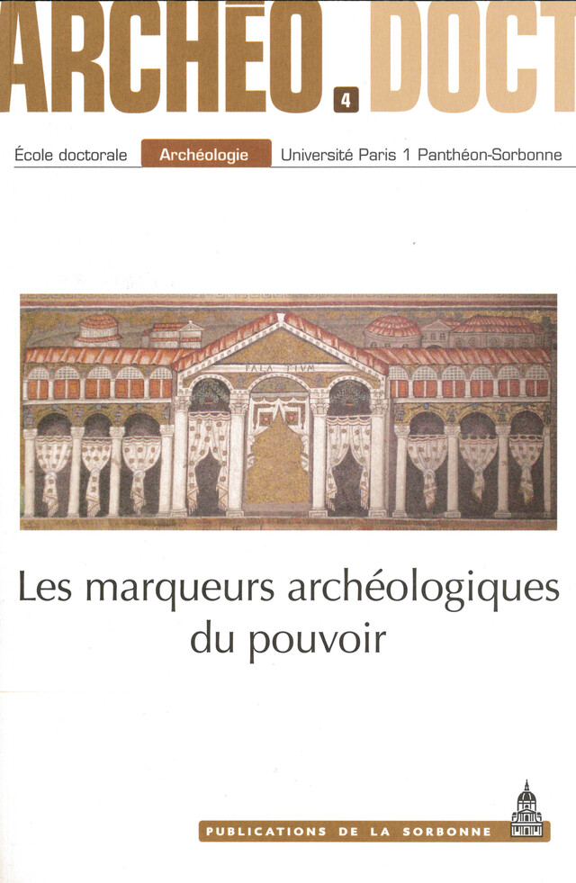 Les marqueurs archéologiques du pouvoir -  - Éditions de la Sorbonne