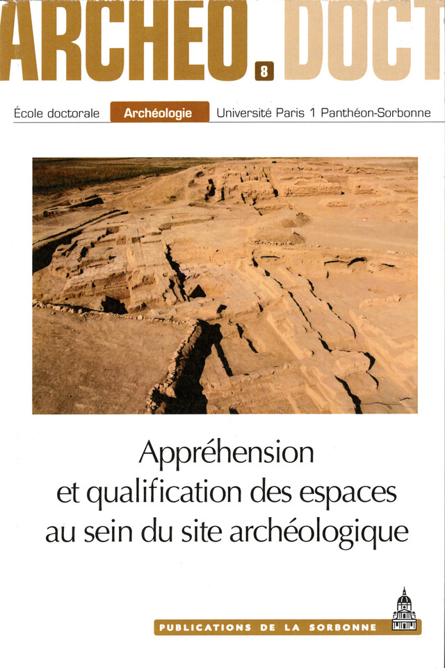 Appréhension et qualification des espaces au sein du site archéologique -  - Éditions de la Sorbonne