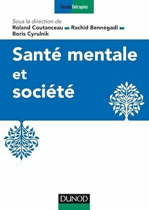 Santé mentale et société - Boris Cyrulnik, Roland Coutanceau, Rachid Bennegadi - Dunod