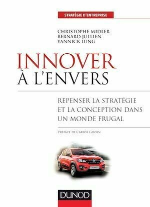 Innover à l'envers - Christophe Midler, Bernard Jullien, Yannick Lung - Dunod