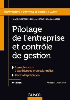 Pilotage de l'entreprise et contrôle de gestion - 6e éd. - Philippe Lorino, René Demeestère, Nicolas Mottis - Dunod
