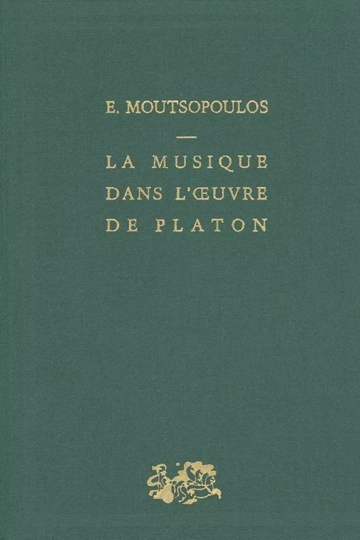 La musique dans l'œuvre de Platon - Evanghelos A. Moutsopoulos - Humensis