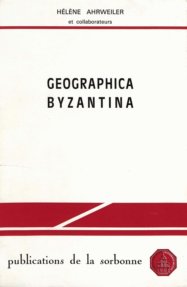 Geographica Byzantina -  - Éditions de la Sorbonne