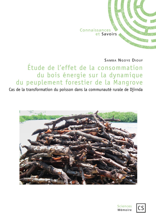 Étude de l'effet de la consommation du bois énergie sur la dynamique du peuplement forestier de la Mangrove - Samba Ngoye Diouf - Connaissances & Savoirs