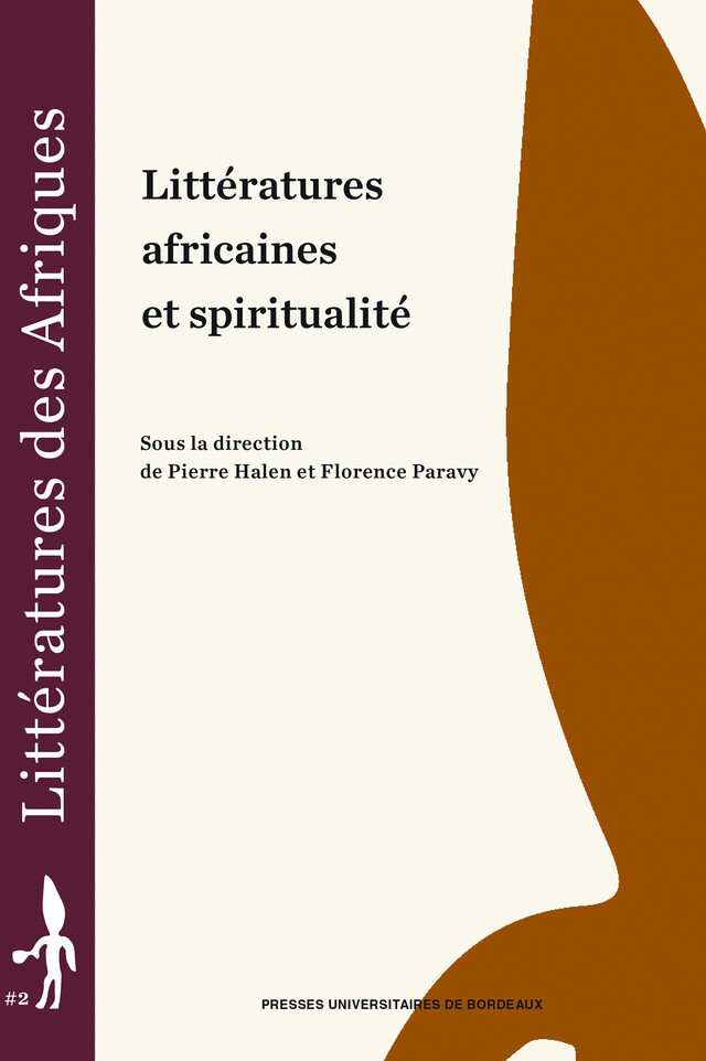 Littératures africaines et spiritualité - Pierre Halen, Florence Paravy - Presses universitaires de Bordeaux