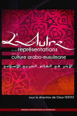 L'Autre et ses représentations dans la culture arabo-musulmane