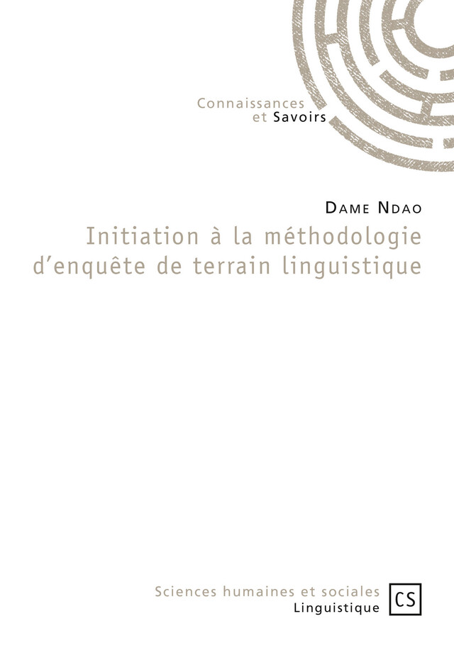 Initiation à la méthodologie d'enquête de terrain linguistique - Dame Ndao - Connaissances & Savoirs