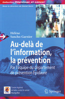 Au-delà de l'information, la prévention. Par l'équipe du département de prévention Épidaure (Dépistage & cancer)