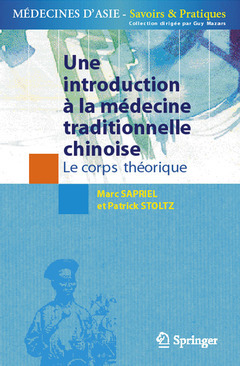 Une introduction à la médecine traditionnelle chinoise. Le corps théorique - Guy Mazars, Marc SAPRIEL, Patrick STOLTZ - Springer