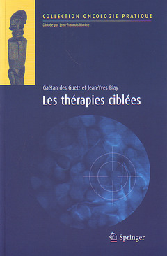 Les thérapies ciblées  - Jean-Yves Blay, Gaëtan GUETZ, Jean-François MORÈRE - Springer