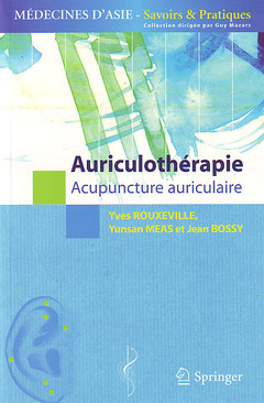 Auriculothérapie. L'acupuncture auriculaire (Médecines d'Asie. Savoirs & pratiques) - Jean BOSSY, Guy Mazars, Yunsan MEAS, Yves ROUXEVILLE - Springer