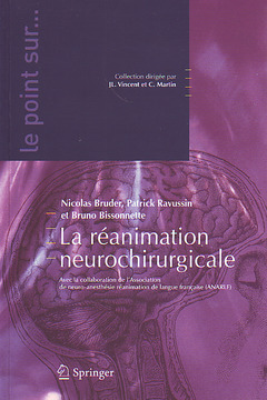 Réanimation neurochirurgicale  - Bruno BISSONNETTE, Nicolas BRUDER, Claude Martin, Patrick RAVUSSIN, Jean-Louis Vincent - Springer
