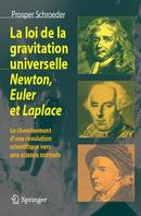 La loi de gravitation universelle Newton, Euler et Laplace : le cheminement d'une révolution scientifique vers une science normale