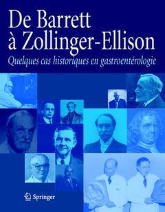 De Barrett à Zollinger-Ellisson : quelques cas historiques en gastroentérologie - Fernand VICARI - Springer
