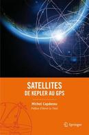Satellites. De Kepler au GPS