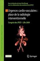 Urgences cardio-vasculaires : place de la radiologie interventionnelle (Congrès des JFICV - Lille 2009)