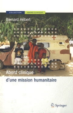 Abord clinique d'une mission humanitaire - Bernard HÉBERT, Paul ZEITOUN - Springer
