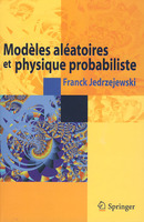 Modèles aléatoires et physique probabiliste