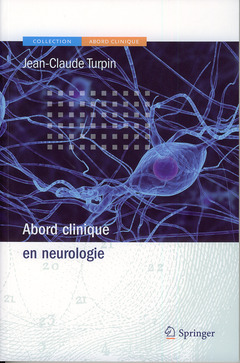 Abord clinique en neurologie - Jean-Claude TURPIN, Paul ZEITOUN - Springer