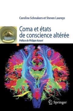 Coma et états de conscience altérée - Steven LAUREYS, Caroline SCHNAKERS - Springer