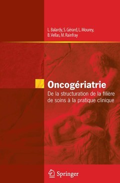 Oncogériatrie - L. BALARDY, S. GÉRARD, L. MOUREY, Bruno Vellas, Muriel RAINFRAY - Springer