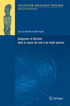 Diagnostic et décision dans le cancer du sein à un stade précoce - Marc ESPIÉ, Jean-François MORÈRE - Springer