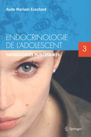 Endocrinologie de l'adolescent. Tome 3. Pathologies pubertaires