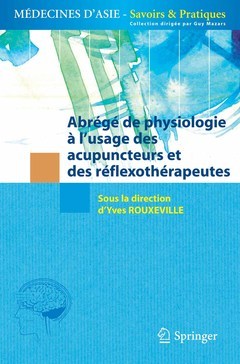 Abrégé de physiologie à l'usage des acupuncteurs et des réflexothérapeutes - Yves ROUXEVILLE, Guy Mazars - Springer