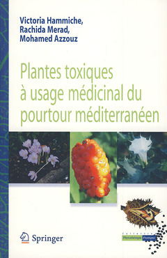 Plantes toxiques à usage médicinal du pourtour méditerranéen - Victoria HAMMICHE, Rachida MERAD, Mohamed AZZOUZ - Springer