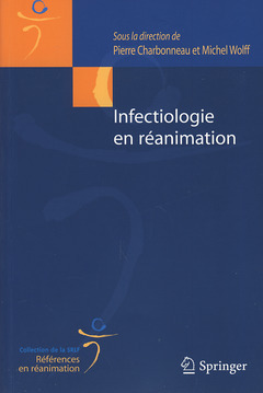 Infectiologie en réanimation - Pierre CHARBONNEAU, Michel WOLFF - Springer