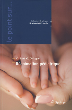 Réanimation pédiatrique  - Claude Martin, Jean-Louis Vincent, Olivier PAUT, Gilles ORLIAGUET - Springer