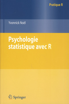 Psychologie statistique avec R (collection Pratique R) - Pierre-André Cornillon, Éric MATZNER-LØBER, Yvonnick Noël - Springer