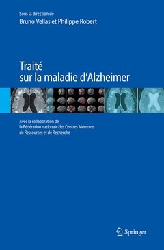 Traité sur la maladie d'Alzheimer - Bruno Vellas, Philippe Robert - Springer