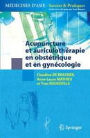 Acupuncture et auriculothérapie en obstétrique et gynécologie