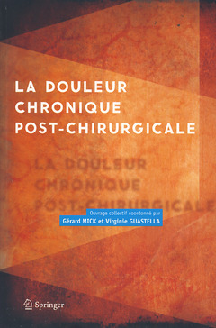 La douleur chronique post-chirurgicale - Virginie GUASTELLA, Gérard Mick - Springer