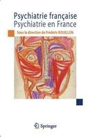 Psychiatrie française - psychiatrie en France. Bilan et perspectives pour le XXIe siècle